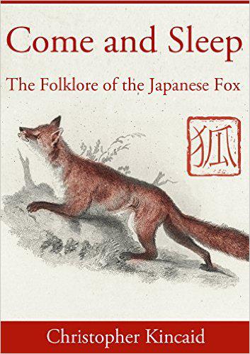 Come and Sleep: The Folklore of the Japanese Fox book